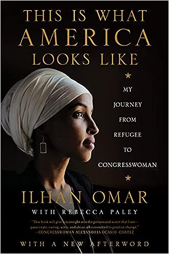This Is What America Looks Like: My Journey from Refugee to Congresswoman by Ilhan Omar