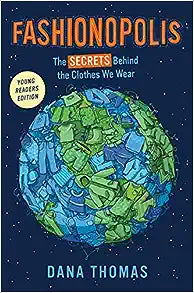 Fashionopolis (Young Readers Edition): The Secrets Behind the Clothes We Wear by Dana Thomas