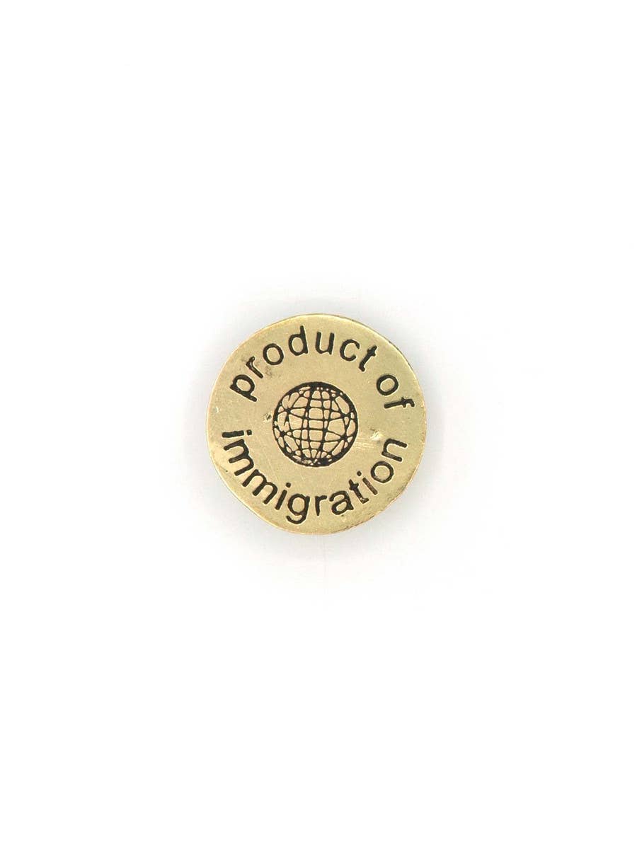 Pin | Product of Immigration