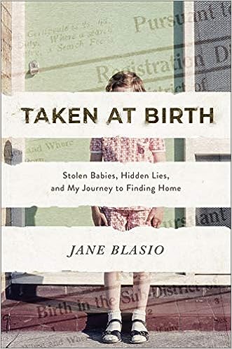 Taken at Birth: Stolen Babies, Hidden Lies, and My Journey to Finding Home by Jane Blasio