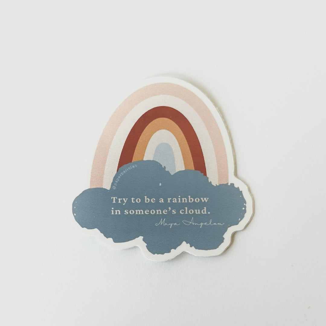 Sticker | Be a rainbow in someone else's cloud - Ethical Trade Co