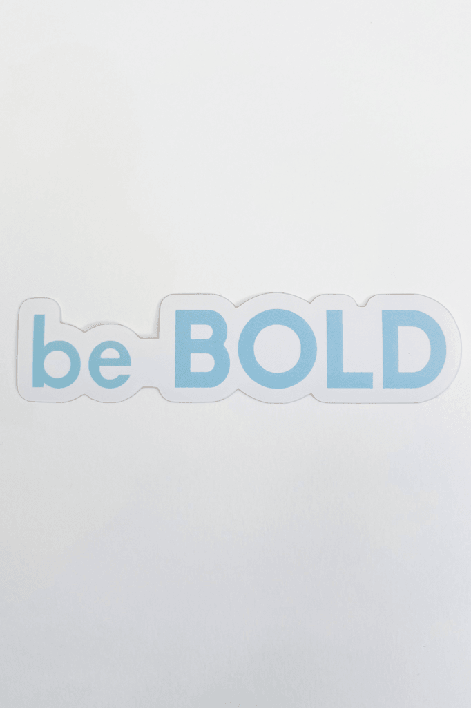 Sticker | Be Bold - Ethical Trade Co