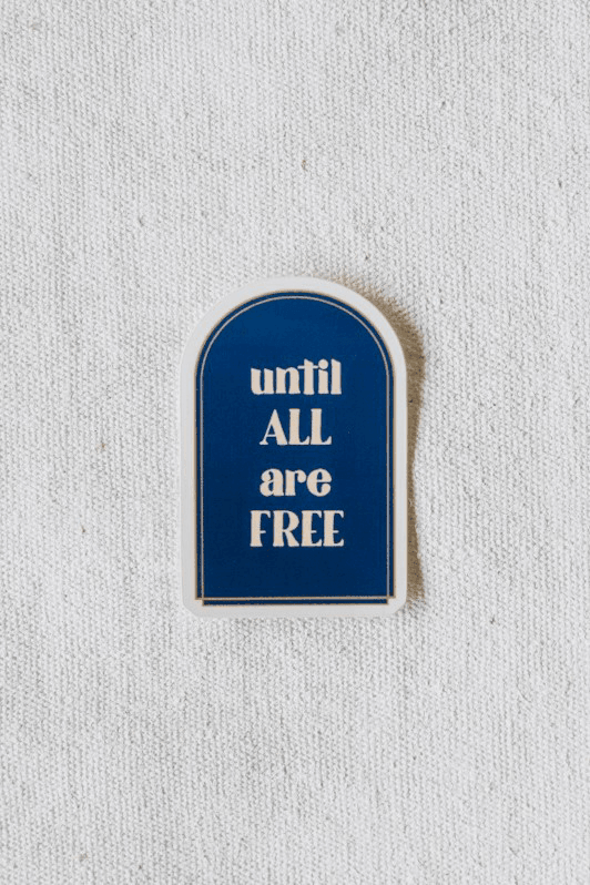 Sticker | Until All Are Free - Ethical Trade Co